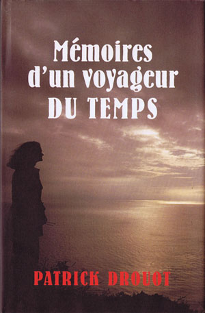 patrick_drouot_memoires_d_un_voyageur_du_temps