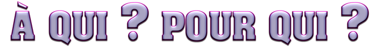 04_a_qui_pour_qui
