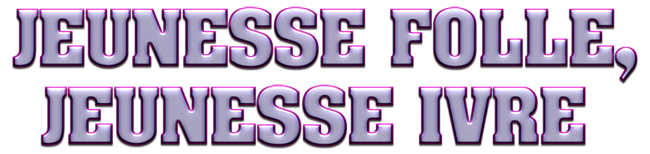 18_jeunesse_folle_jeunesse_ivre